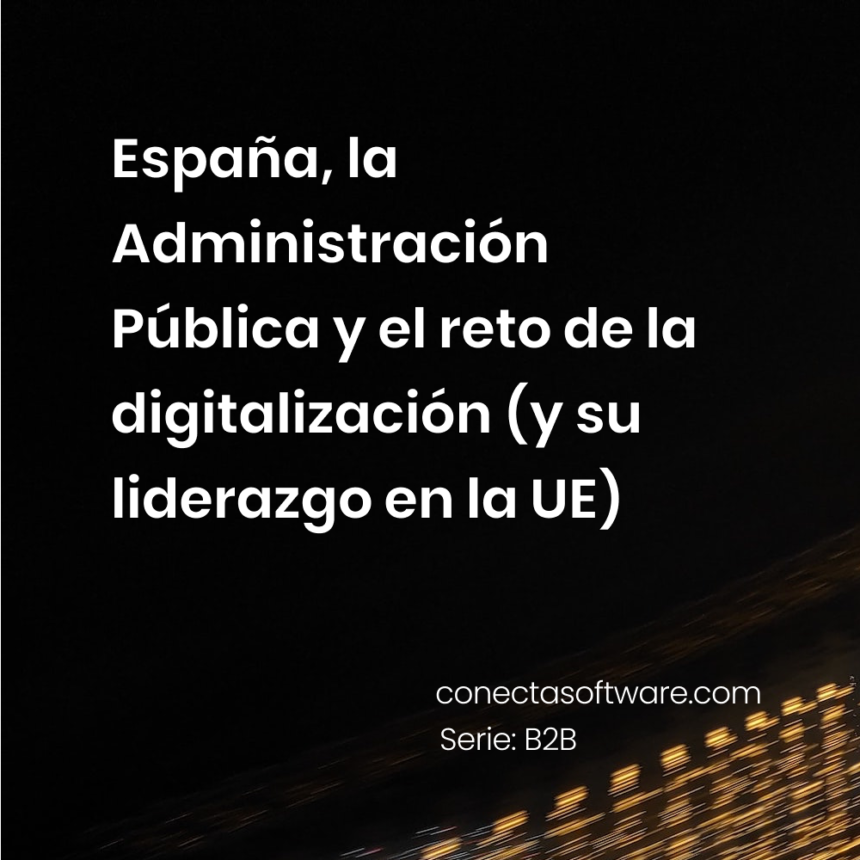 España, la Administración Pública y el reto de la digitalización (y su liderazgo en la UE)